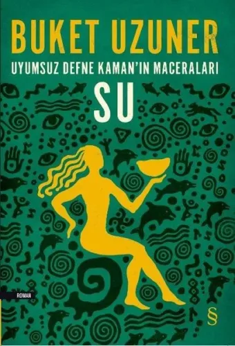 Uyumsuz Defne Kaman'ın Maceraları Su