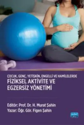 Çocuk Genç Yetişkin Engelli ve Hamilelerde Fiziksel Aktivite ve Egzersiz Yönetimi