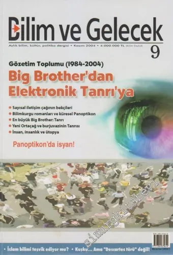 Bilim ve Gelecek - Aylık Bilim, Kültür, Politika Dergisi, Dosya: Big Brother'dan Elektronik Tanrı'ya, Panoptikon'da İsyan - Sayı: 9      Kasım 2004