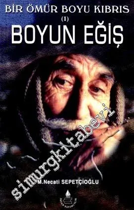 Bir Ömür Boyu Kıbrıs 1: Boyun Eğiş -        2000