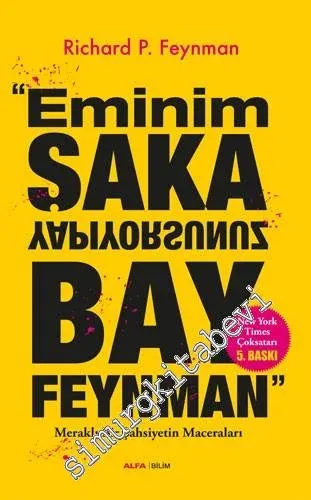 Eminim Şaka Yapıyorsunuz Bay Feynman: Meraklı Bir Şahsiyetin Maceralar