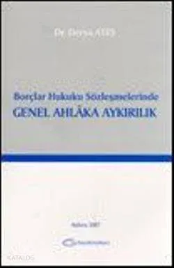Borçlar Hukuku Sözleşmelerinde Genel Ahlaka Aykırılık