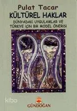Kültürel Haklar Dünyadaki Uygulamalar ve Türkiye İçin Bir Model Önerisi
