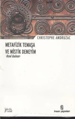 Metafizik Temaşa ve Mistik Deneyim; René Guénon