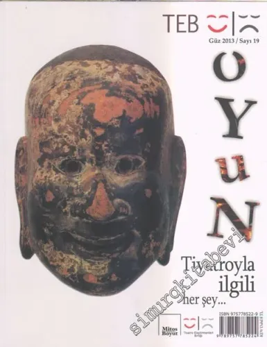 TEB Oyun Dergisi - Tiyatro İle İlgili Her Şey - Sayı: 19      Güz