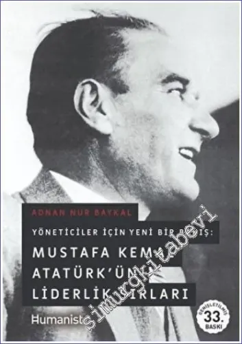 Mustafa Kemal Atatürk'ün Liderlik Sırları -  Yöneticiler İçin Yeni Bir Bakış -         2022