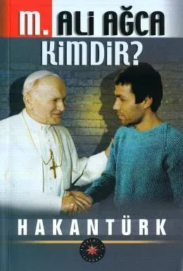 Mehmet Ali Ağca Kimdir