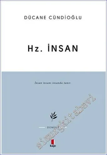 Hz. İnsan . İnsan İnsanı İnsanda Tanır -