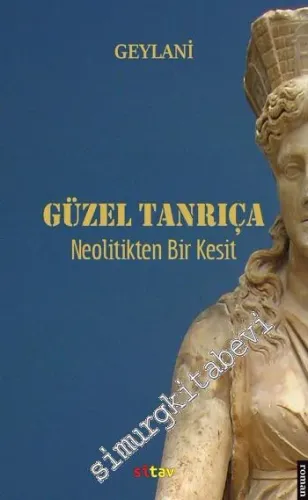 Güzel Tanrıça: Neolitikten Bir Kesit -
