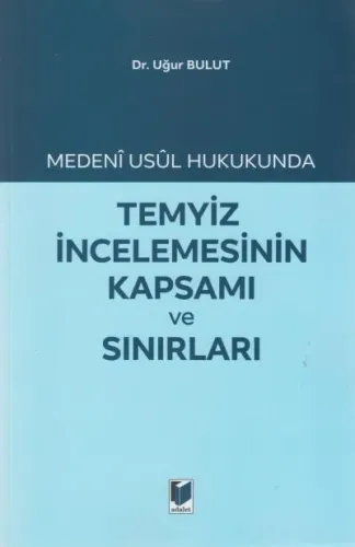 Temyiz İncelemesinin Kapsamı ve Sınırları