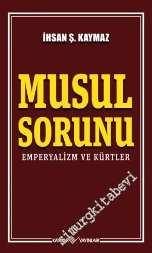 Musul Sorunu: Emperyalizm ve Kürtler -   1    Temmuz