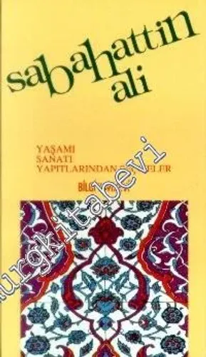 Sabahattin Ali: Yaşamı, Sanatı, Yapıtlarından Seçmeler -        1992