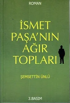 İsmet Paşanın Ağır Topları