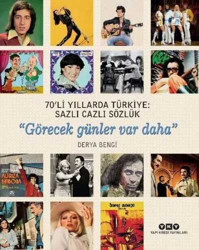 70'li Yıllarda Türkiye: Sazlı Cazlı Sözlük "Görecek günler var daha"