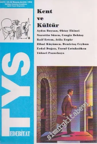 TYS Edebiyat Dergisi: Kent ve Kültür - Sayı: 13 - 14    1  Kasım - Aralık