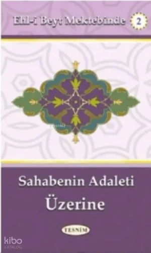Sahabenin Adaleti Üzerine;Ehl-i Beyt Mektebinde
