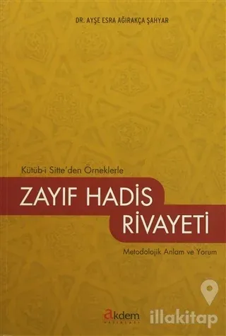 Kütüb-i Sitte'den Örneklerle Zayıf Hadis Rivayeti
