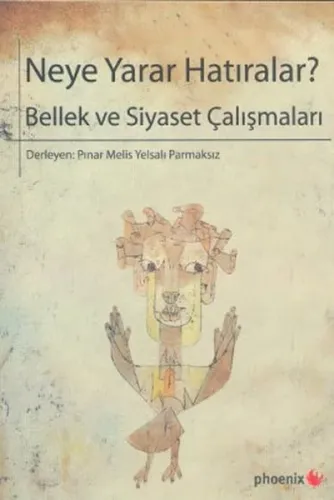Neye Yarar Hatıralar?; Bellek ve Siyaset Çalışmaları