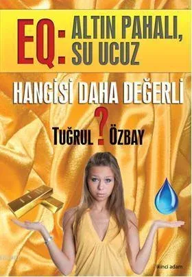 EQ - Altın Pahalı Su Ucuz Hangisi Daha Değerli