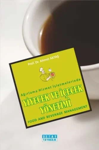 Ağırlama Hizmet İşletmelerinde Yiyecek ve İçecek Yönetimi