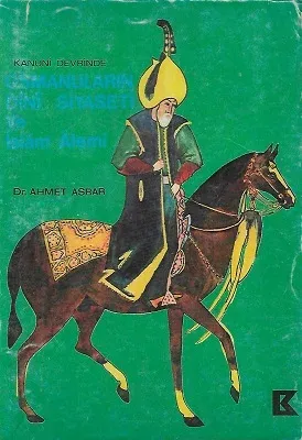 Kanuni Sultan Süleyman Devrinde Osmanlıların Dini Siyaseti ve İslam Alemi