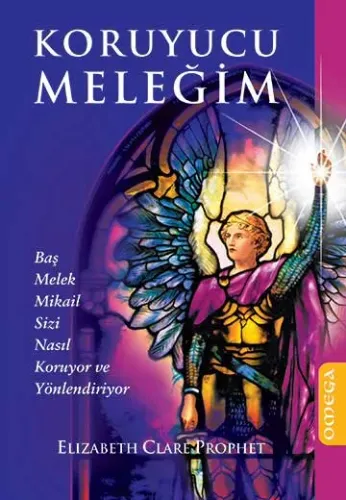 Koruyucu Meleğim – Baş Melek Mikail Sizi Nasıl Koruyor ve Yönlendiriyor