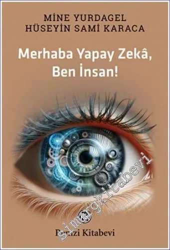Merhaba Yapay Zeka Ben İnsan -         2023