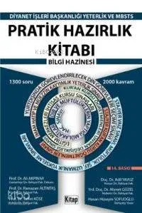 Pratik Hazırlık Kitabı Bilgi Hazinesi - MBSTS Yeterlik Sınavı; 2012 DİB Sınavlarına Hazırlık)