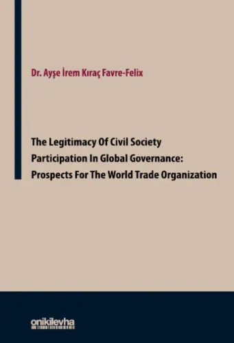 The Legitimacy of Civil Society Participation in Global Governance: Prospects for the World Trade Organization