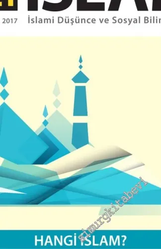 Demokratik İslam: İslami Düşünce ve Sosyal Bilim Dergisi - Dosya: Hangi İslam? - Sayı: 1    Yıl: 1    2017