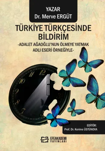 Türkiye Türkçesinde Bildirim -Adalet Ağaoğlu'nun Ölmeye Yatmak Adlı Eseri Örneğiyle-