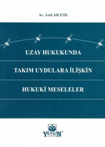 Uzay Hukukunda Takım Uydulara İlişkin Hukuki Meseler
