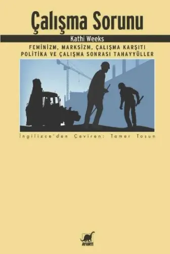 Çalışma Sorunu Feminizm Marksizm Çalışma Karşıtı Politika ve Çalışma Sonrası Tahayyüller