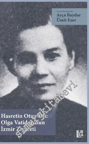 Hasretin Otuz Yılı : Olga Vatidou'nun İzmir Ziyareti -