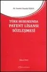 Türk Patent Hukukunda Patent Lisansı Sözleşmesi