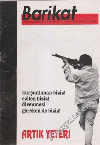 Barikat Aylık Siyasi Haber Yorum Dergisi - Dosya: Artık Yeter! - Sayı: 20    3  Nisan