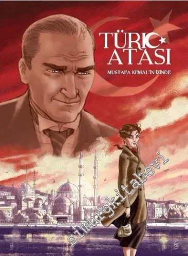 Türk Atası : Mustafa Kemal'in İzinde -         2020