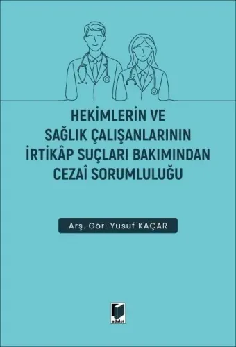 Hekimlerin ve Sağlık Çalışanlarının İrtikap Suçları Bakımından Cezai Sorumluluğu