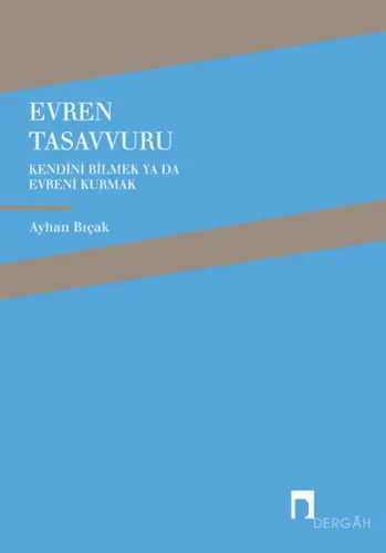 Evren Tasavvuru ;Kendini Bilmek ya da Evreni  Kurmak