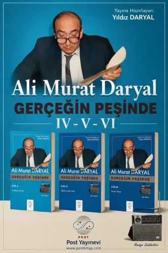 GERÇEĞİN PEŞİNDE - IV -V -VI