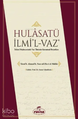 Ḫulâṣatü İlmi’l-Vaz;İslam Düşüncesinde Vaz' İlminin Kuramsal Boyutları