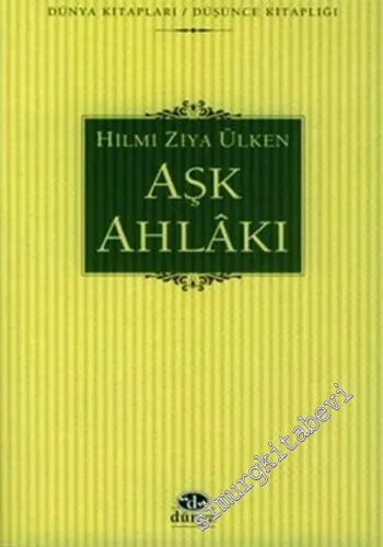 Aşk Ahlakı: Halka Rağmen Halk İçin Kitap -        2004