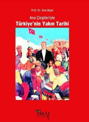 Ana Çizgileriyle Türkiyenin Yakın Tarihi 1789-1980