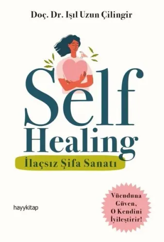 Self Healing - İlaçsız Şifa Sanatı