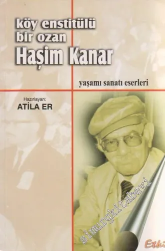 Köy Enstitülü Bir Ozan Haşim Kanar: Yaşam Sanatı Eserleri -