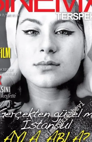 Sinema Terspektif Aylık Bağımsız Sinema Dergisi - Gerçekten Güzel mi İstanbul Ayla Abla ? - Sayı: 19      Temmuz
