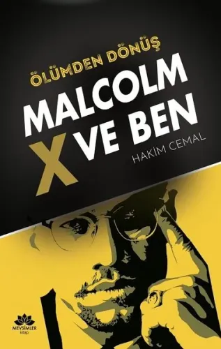 Malcolm X ve Ben; Ölümden Dönüş