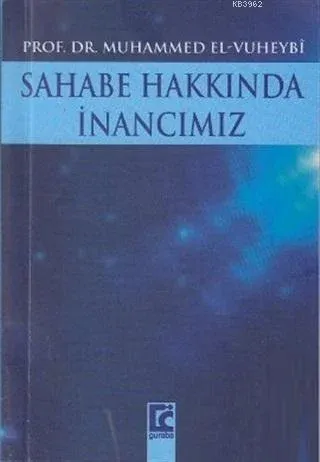 Sahabe Hakkında İnancımız