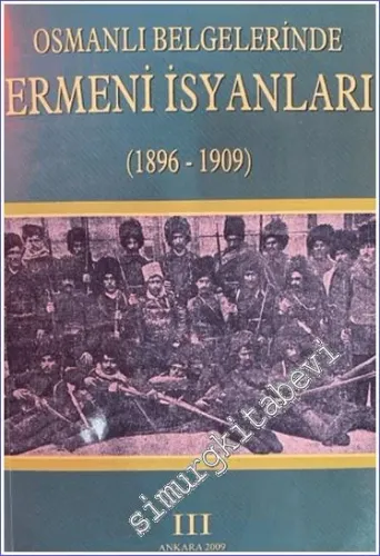 Osmanlı Belgelerinde Ermeni İsyanları 3 (1896-1909) -        2023