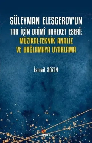 Süleyman Elesgerov’un Tar İçin Daimî Hareket Eseri: Müzikal-Teknik Analiz ve Bağlamaya Uyarlama